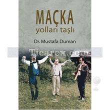 Maçka Yolları Taşlı | Mustafa Duman