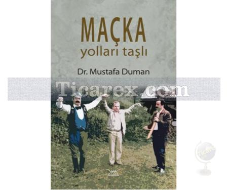 Maçka Yolları Taşlı | Mustafa Duman - Resim 1