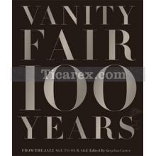 Vanity Fair 100 Years: From the Jazz Age to Our Age | Graydon Carter