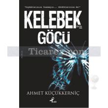 Kelebeklerin Göçü | Ahmet Küçükkerniç