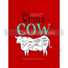 The Whole Cow: Recipes and Lore for Beef and Veal | Christopher Trotter