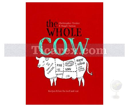 The Whole Cow: Recipes and Lore for Beef and Veal | Christopher Trotter - Resim 1