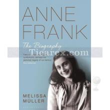 Anne Frank: The Biography | Melissa Müller