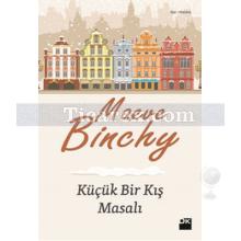 Küçük Bir Kış Masalı | Maeve Binchy