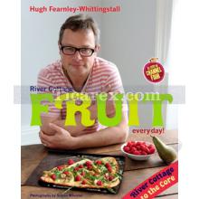River Cottage Fruit Every Day! | Hugh Fearnley-Whittingstall