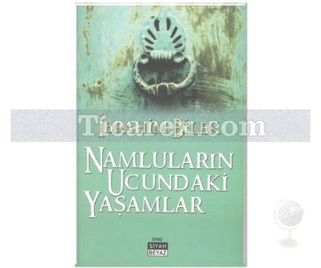 Namluların Ucundaki Yaşamlar | Ali İbrahim Bilek - Resim 1