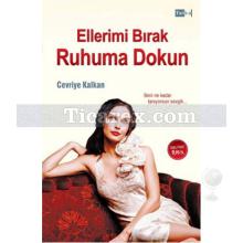 Ellerimi Bırak Ruhuma Dokun | Cevriye Kalkan