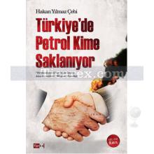 Türkiye'de Petrol Kime Saklanıyor | Hakan Yılmaz Çebi