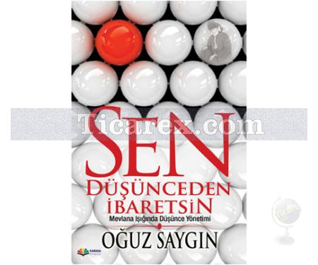 Sen Düşünceden İbaretsin | Mevlana Işığında Düşünce Yönetimi | Oğuz Saygın - Resim 1