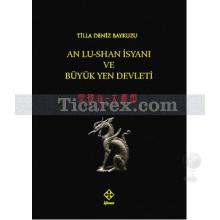 An Lu-Shan İsyanı ve Büyük Yen Devleti | Tilla Deniz Baykuzu