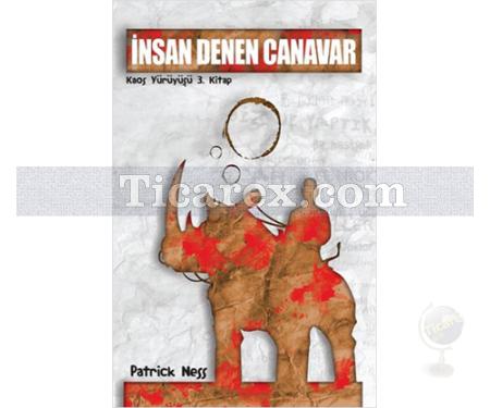 İnsan Denen Canavar | Kaos Yürüyüşü 3. Kitap | Patrick Ness - Resim 1