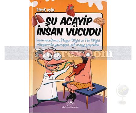 Şu Acayip İnsan Vücudu | Tarık Uslu - Resim 1