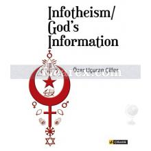 Infotheism / God's Information | Özer Uçuran Çiller