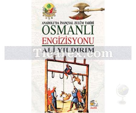 Osmanlı Engizisyonu | Anadolu'da İnançsal Zulüm Tarihi | Ali Yıldırım - Resim 1