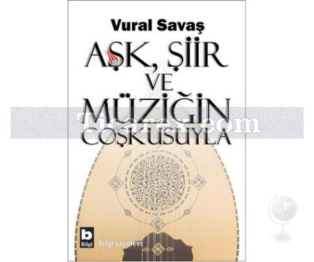 Aşk, Şiir ve Müziğin Coşkusuyla | Vural Savaş - Resim 1