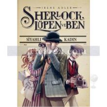 Sherlock, Lüpen ve Ben - Siyahlı Kadın | Irene Adler