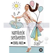 Hamilelik Serüvenim | Ebru Akel