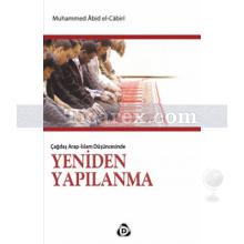 Çağdaş Arap - İslam Düşüncesinde Yeniden Yapılanma | Muhammed Abid El-Cabiri