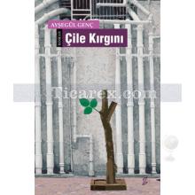 Çile Kırgını | Ayşegül Genç