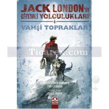 Jack London'un Gizemli Yolculukları | Vahşi Topraklar | Christopher Golden, Tim Lebbon
