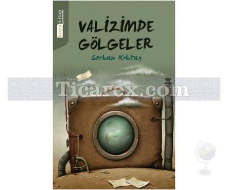 Valizimde Gölgeler | Serkan Koktay - Resim 1