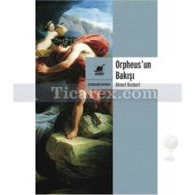 Orpheus'un Bakışı | Ahmet Bozkurt