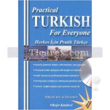 Practical Turkish For Everyone - Herkes İçin Pratik Türkçe | Özge Koç, Serkan Koç