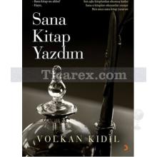 Sana Kitap Yazdım | Volkan Kıdıl