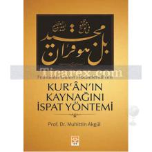 Fethullah Gülen Hocaefendi'nin Kur'an'ın Kaynağını İspat Yöntemi | Muhittin Akgül