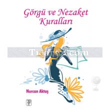 Görgü ve Nezaket Kuralları | Nurcan Aktaş