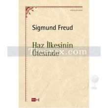 Haz İlkesinin Ötesinde | Sigmund Freud