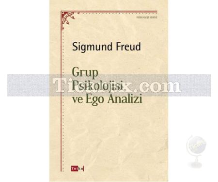 Grup Psikolojisi ve Ego Analizi | Sigmund Freud - Resim 1