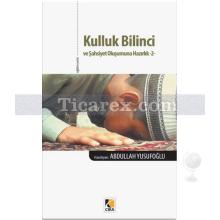 Kulluk Bilinci ve Şahsiyet Oluşumuna Hazırlık 2 | Abdullah Yusufoğlu