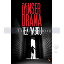 İyimser Drama | Tez Yabgu