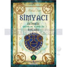 Simyacı 1. Kitap - Ölümsüz Nicholas Flamel'in Sırları | Michael Scott