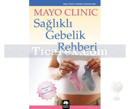 Mayo Clinic - Sağlıklı Gebelik Rehberi | Kolektif - Resim 1