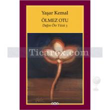 Ölmez Otu | Dağın Öteki Yüzü 3 | Yaşar Kemal