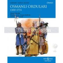 Osmanlı Orduları 1300-1774 | David Nicolle