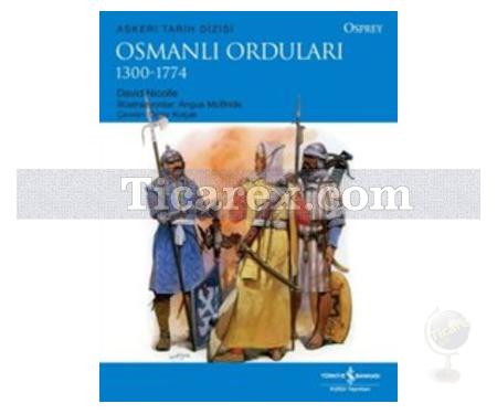 Osmanlı Orduları 1300-1774 | David Nicolle - Resim 1