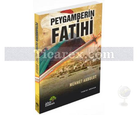 Peygamberin Fatihi | Mehmet Akbulut - Resim 1