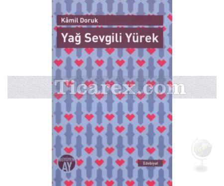 Yağ Sevgili Yürek | Kamil Doruk - Resim 1