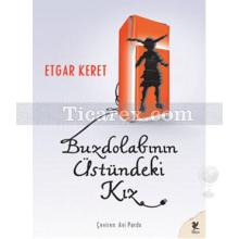 Buzdolabının Üstündeki Kız | Etgar Keret