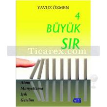 4 Büyük Sır | Atom, Manyetizma, Işık ve Gerilim | Yavuz Özmen
