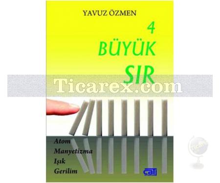 4 Büyük Sır | Atom, Manyetizma, Işık ve Gerilim | Yavuz Özmen - Resim 1