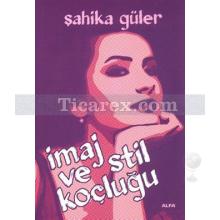 İmaj ve Stil Koçluğu | Şahika Güler