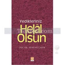 Yedikleriniz Helal Olsun | Serkan Çakır