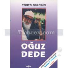 Oğuz Dede | Yahya Akengin