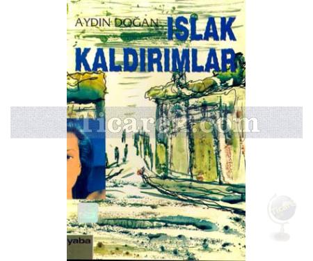 Islak Kaldırımlar | A. Aydın Doğan - Resim 1