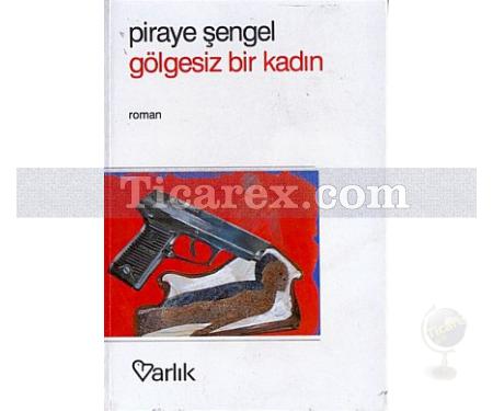 Gölgesiz Kadın | Piraye Şengel - Resim 1