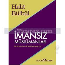 İmansız Müslümanlar | Halit Bülbül